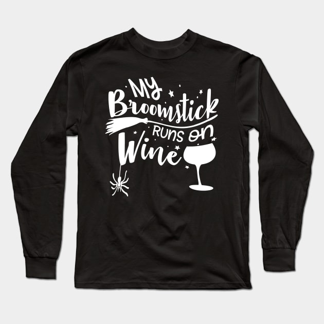 My Broomstick Runs On Wine Long Sleeve T-Shirt by goldstarling